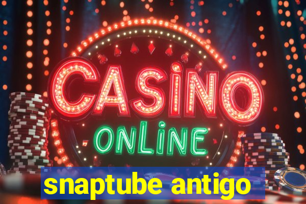 snaptube antigo